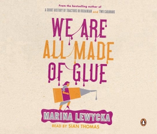 We Are All Made of Glue Lewycka Marina
