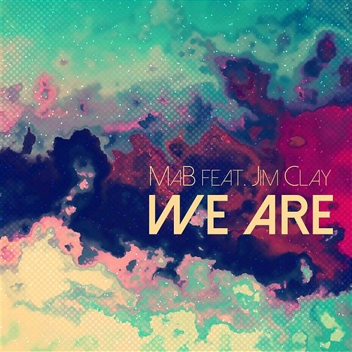 We Are MaB feat. Jim Clay