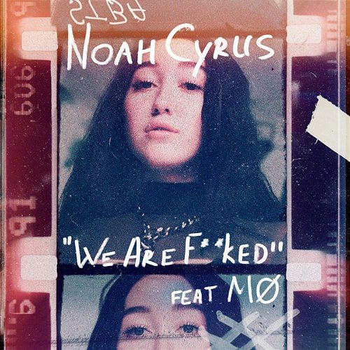 We Are... Noah Cyrus, MØ
