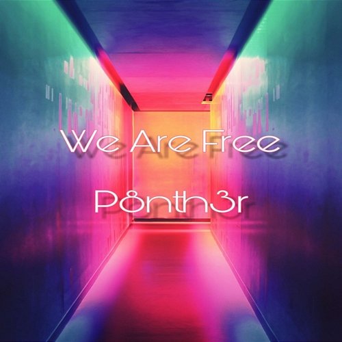 We Are Free P8nth3r