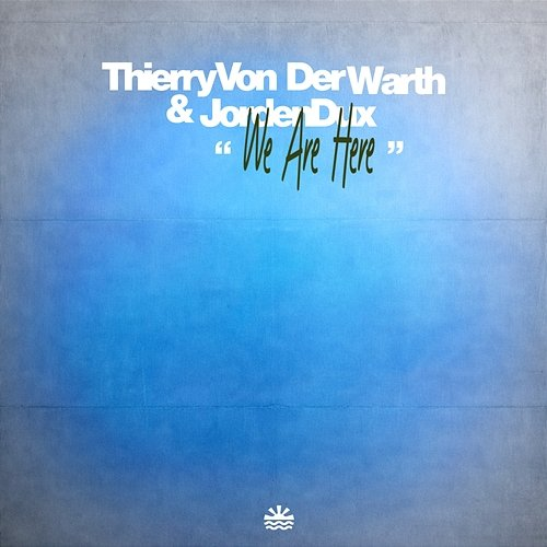 We Are Here Jorden Dux, Thierry von der Warth