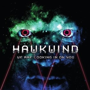 We Are Looking In On You Hawkwind