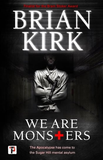 We Are Monsters Brian Kirk