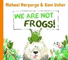 We are not Frogs! Morpurgo Michael