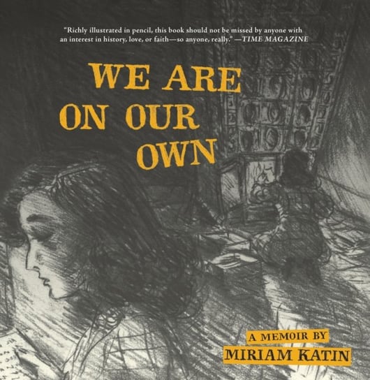 We Are On Our Own: A Memoir Katin Miriam