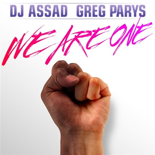 We Are One DJ Assad & Greg Parys