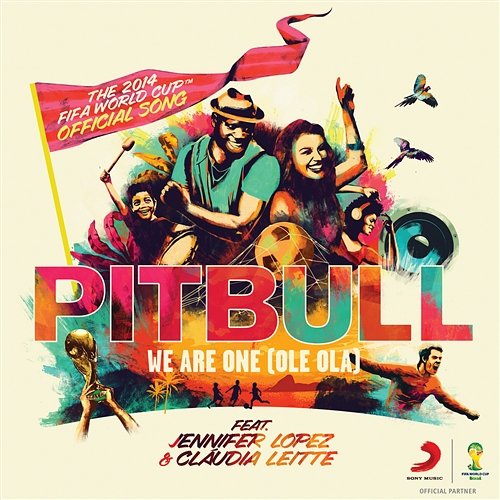 We Are One (Ole Ola) [The Official 2014 FIFA World Cup Song] (Opening Ceremony Version) Pitbull feat. Jennifer Lopez & Claudia Leitte