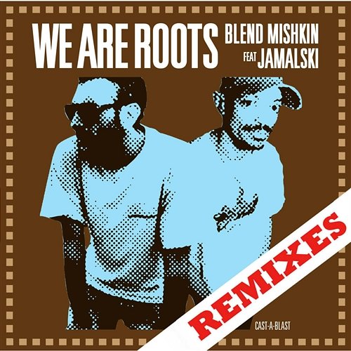 We Are Roots [feat. Jamalski] Blend Mishkin