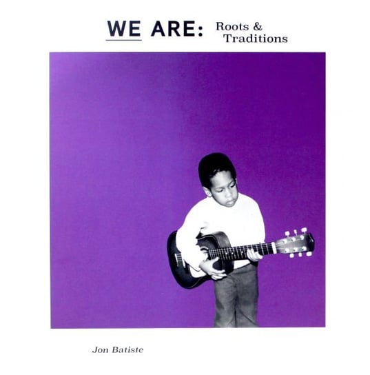 We Are Roots & Traditions Batiste Jon