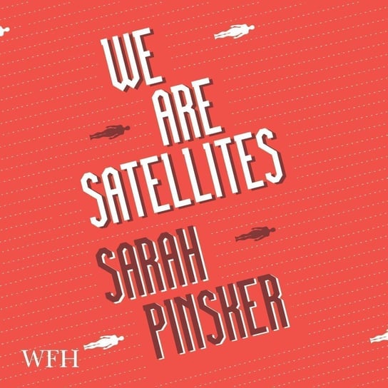 We Are Satellites Sarah Pinsker