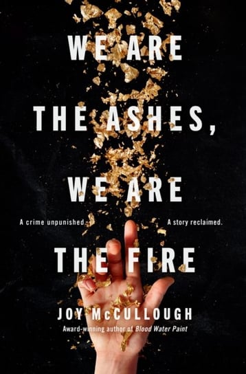 We Are the Ashes, We Are the Fire Joy McCullough