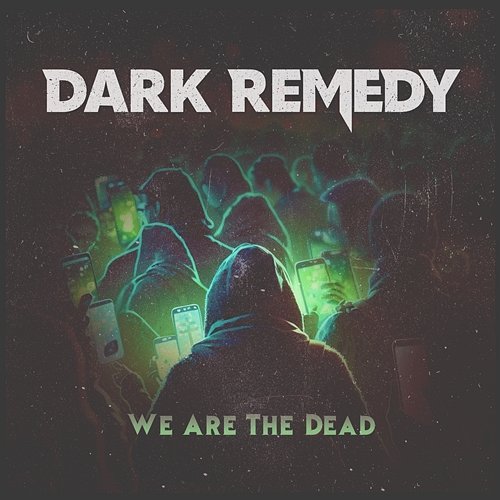 We Are The Dead Dark Remedy