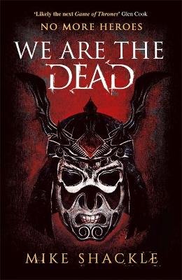We Are The Dead: The bone shattering epic fantasy thriller Mike Shackle