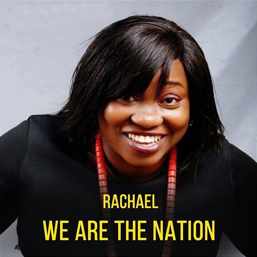 We Are the Nation Rachael Fejiro, Rachael