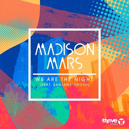 We Are The Night Madison Mars feat. Sanjana Ghosh