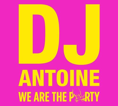 We Are The Party DJ Antoine