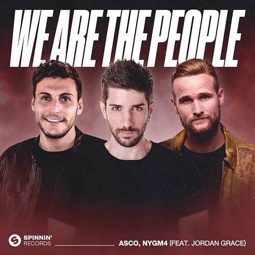 We Are The People Asco, NYGM4 feat. Jordan Grace