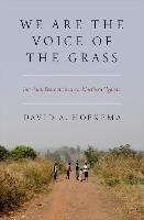 We Are the Voice of the Grass: Interfaith Peace Activism in Northern Uganda Hoekema David A.