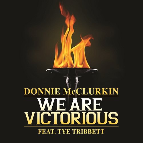 We Are Victorious Donnie Mcclurkin feat. Tye Tribbett