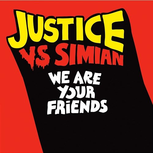 We Are Your Friends Simian, JUSTICE