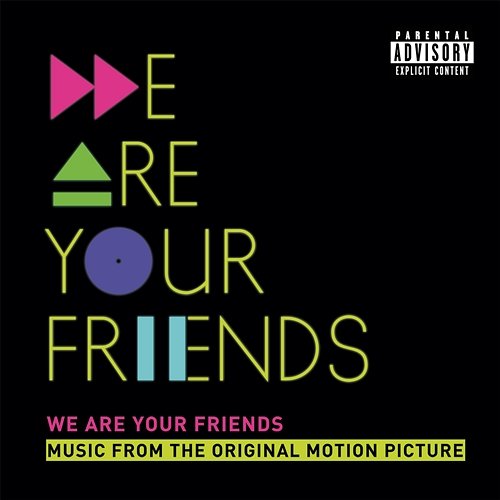 We Are Your Friends Various Artists
