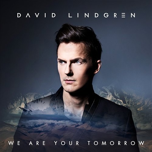 We Are Your Tomorrow David Lindgren