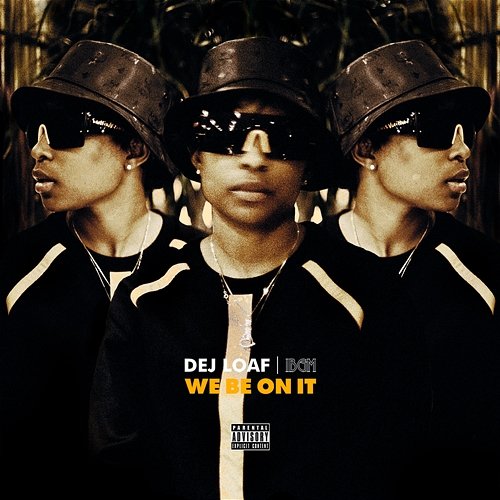 We Be On It Dej Loaf