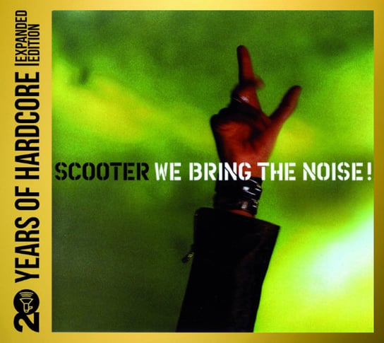 We Bring The Noise (Expanded Edition Remastered) Scooter