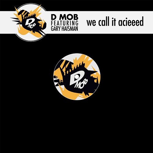 We Call It Acieeed D Mob feat. Gary Haisman