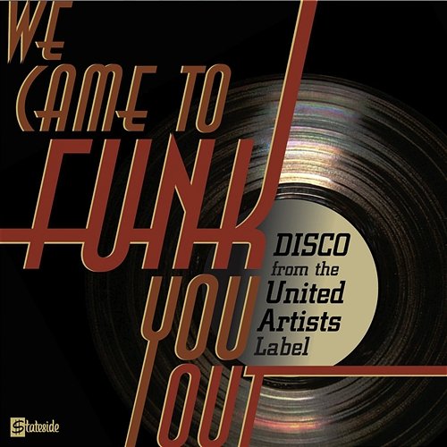 We Came To Funk You Out: Disco From The United Artists Label Various Artists