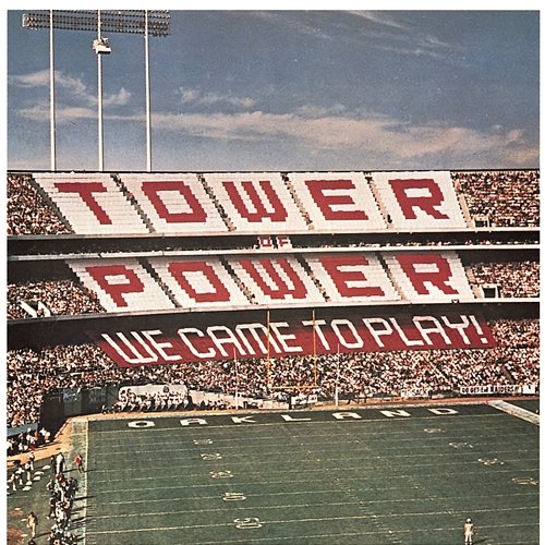 We Came To Play! Tower Of Power