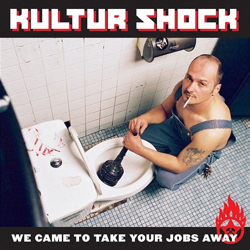 We Came To Take Your Jobs Away Kultur Shock