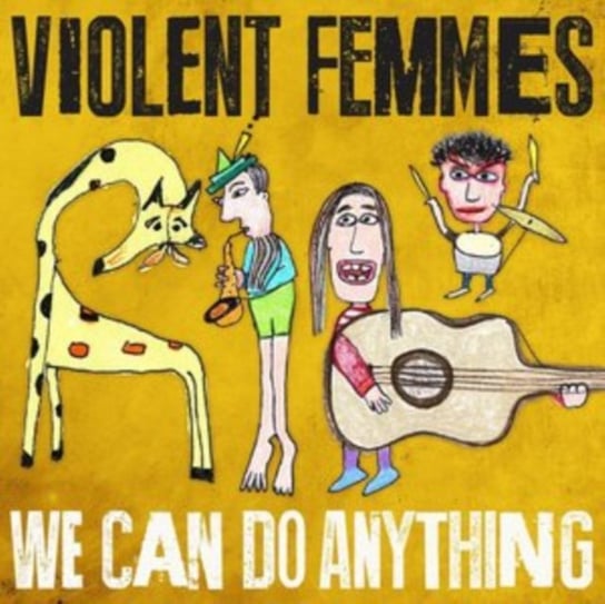 We Can Do Anything Violent Femmes
