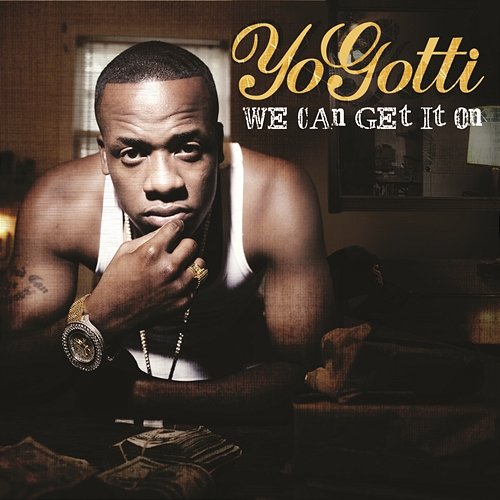 We Can Get It On Yo Gotti