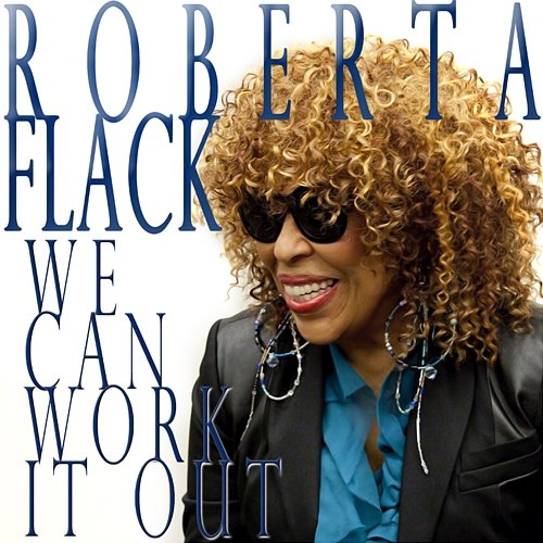 We Can Work It Out Roberta Flack