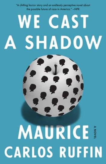 We Cast a Shadow: A Novel Ruffin Maurice Carlos