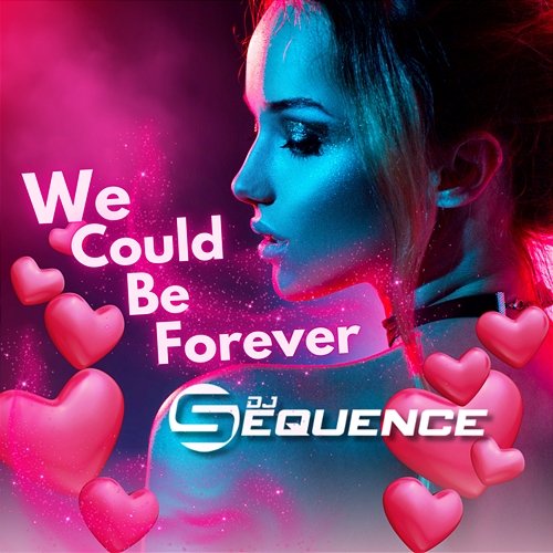 We Could Be Forever DJ Sequence