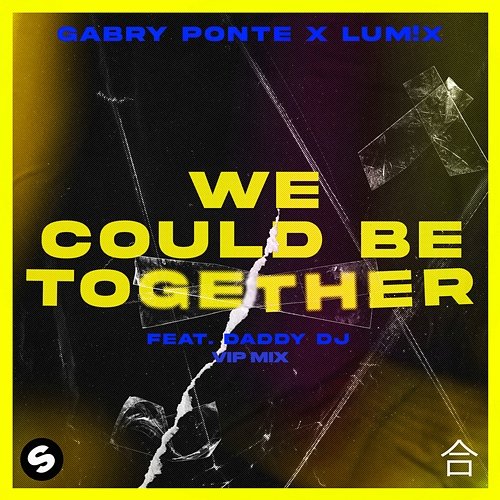 We Could Be Together Gabry Ponte, LUM!X feat. Daddy DJ