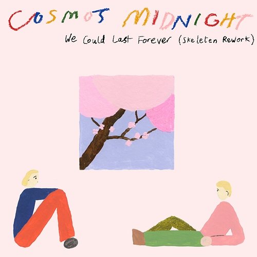 We Could Last Forever Cosmo's Midnight
