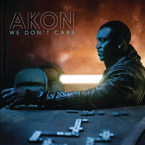 We Don't Care Akon