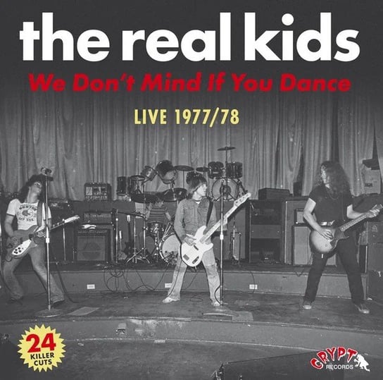 We Don T Mind If You Dance The Real Kids