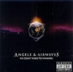 We Don't Need To Whisper Angels and Airwaves