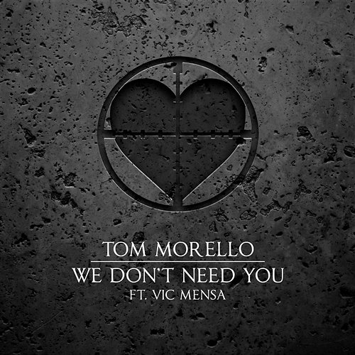 We Don't Need You Tom Morello feat. Vic Mensa