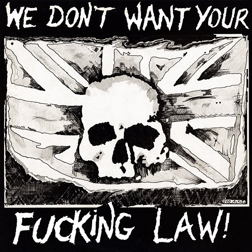 We Don't Want Your Fucking Law! Various Artists