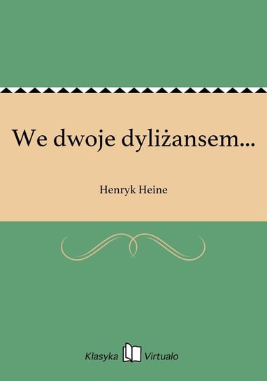 We dwoje dyliżansem... Heine Henryk