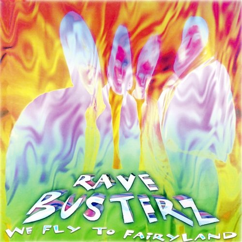 We Fly To Fairyland Rave Busterz