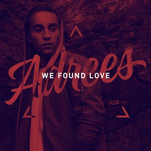 We Found Love Adrees