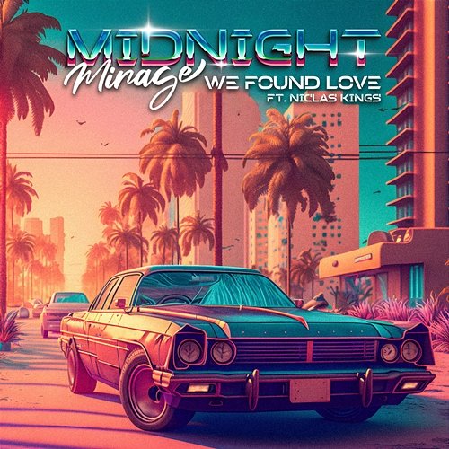 We Found Love Midnight Mirage feat. Niclas Kings