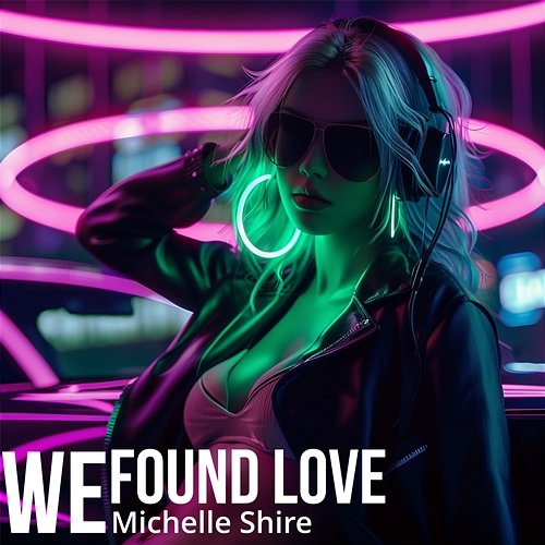 We Found Love Michelle Shire