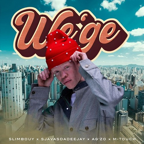 We’ge Slimbouy, Ag'zo & M-Touch feat. SjavasDaDeejay